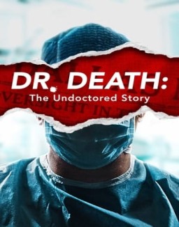 Dr. Death: The Undoctored Story online gratis Dr. Death: The Undoctored Story online gratis