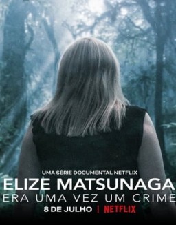 Elize Matsunaga: Érase una vez un crimen online gratis Elize Matsunaga: Érase una vez un crimen online gratis